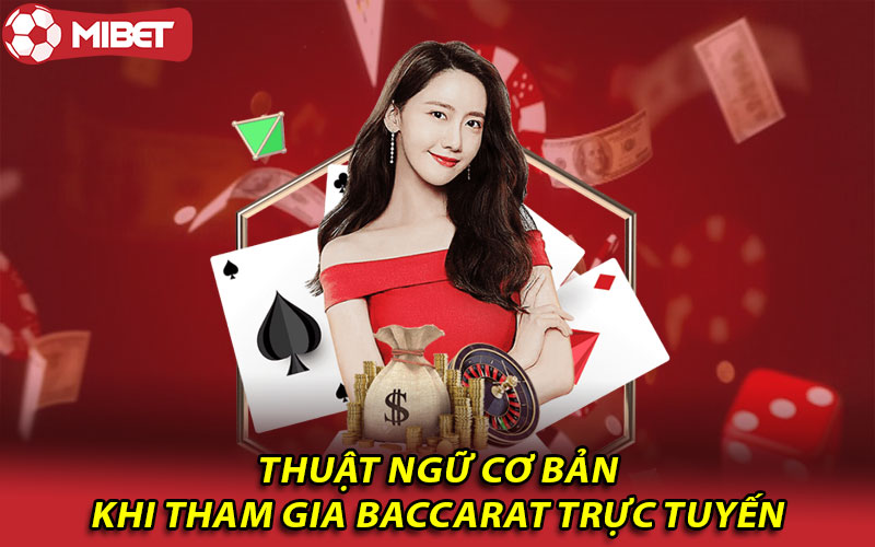 Thuật ngữ cơ bản khi tham gia Baccarat trực tuyến