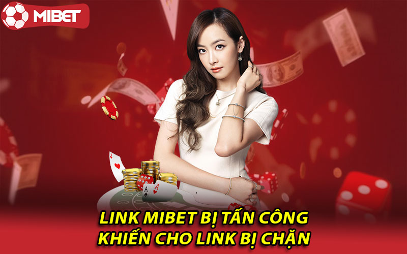 Link Mibet bị tấn công khiến cho link bị chặn 