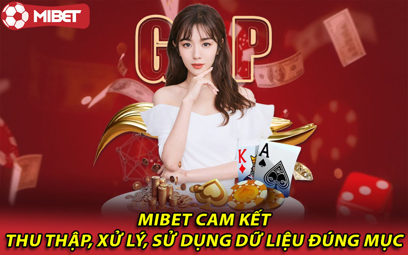 Mibet cam kết thu thập, xử lý, sử dụng dữ liệu đúng mục đích