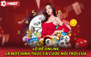 Lô đề online là một hình thức cá cược nổi trội của Mibet