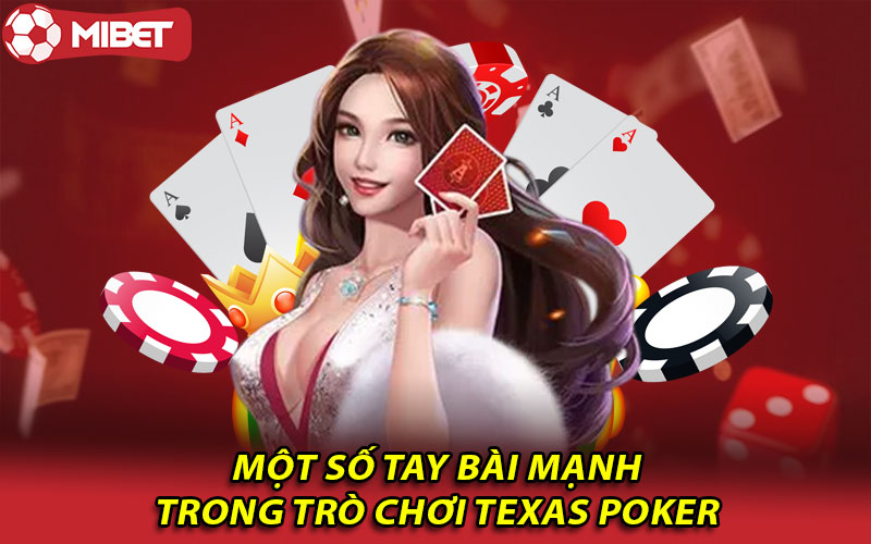 Một số tay bài mạnh trong trò chơi Texas Poker